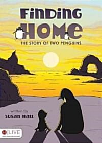 Finding Home: The Story of Two Penguins (Paperback)