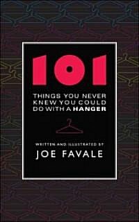 101 Things You Never Knew You Could Do with a Hanger (Paperback)