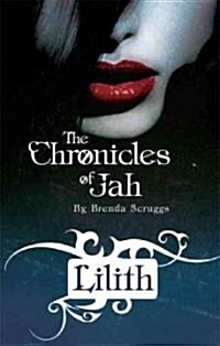 The Chronicles of Jah: Lilith (Paperback)