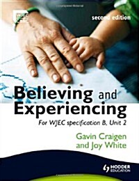 Believing and Experiencing : For WJEC Specification B, Unit 2 (Paperback, 2 Revised edition)