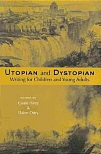 Utopian and Dystopian Writing for Children and Young Adults (Paperback)