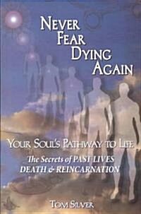 Never Fear Dying Again (Paperback)