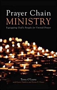 Prayer Chain Ministry: Equipping Gods People for United Prayer (Paperback)