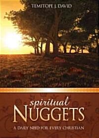 Spiritual Nuggets: A Daily Need for Every Christian (Paperback)