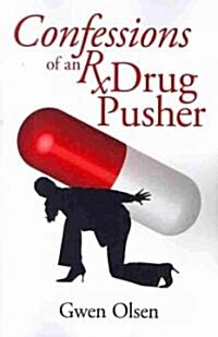 Confessions of an RX Drug Pusher (Paperback)