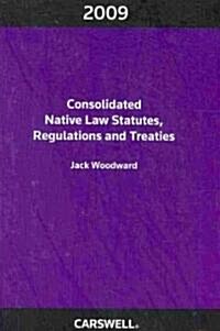 Consolidated Native Law Statutes, Regulations and Treaties 2009 (Paperback)