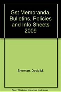 Gst Memoranda, Bulletins, Policies and Info Sheets 2009 (Paperback, 16th)