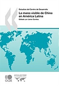 La Mano Visible de China En America Latina (Paperback)