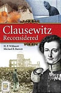 Clausewitz Reconsidered (Hardcover)