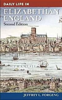 Daily Life in Elizabethan England (Hardcover, 2, Revised)