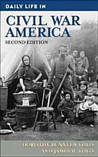 Daily Life in Civil War America (Hardcover, 2, Revised)
