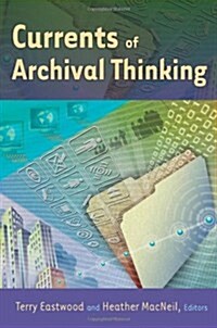 Currents of Archival Thinking (Paperback)
