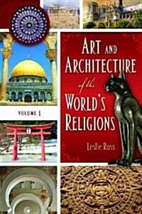 Art and Architecture of the Worlds Religions (Hardcover)