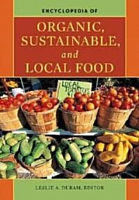 Encyclopedia of Organic, Sustainable, and Local Food (Hardcover)