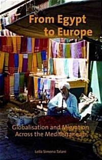 From Egypt to Europe : Globalisation and Migration Across the Mediterranean (Hardcover)
