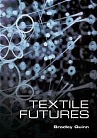 Textile Futures : Fashion, Design and Technology (Hardcover)