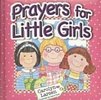 Prayers for Little Girls (Hardcover)