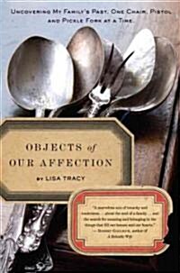 Objects of Our Affection (Hardcover)