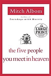 The Five People You Meet in Heaven (Paperback, Large Print)