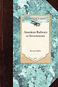 American Railways As Investments (Paperback)