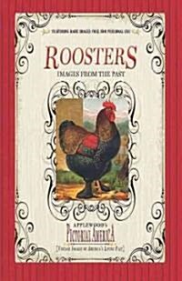 Roosters (Pictorial America): Vintage Images of Americas Living Past (Paperback)