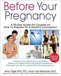 Before Your Pregnancy: A 90-Day Guide for Couples on How to Prepare for a Healthy Conception (Paperback, Revised, Update)
