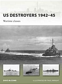 US Destroyers 1942-45 : Wartime Classes (Paperback)
