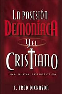 La posesion demoniaca y el cristiano (Paperback)