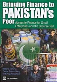 Bringing Finance to Pakistans Poor: Access to Finance for Small Enterprises and the Underserved [With CDROM] (Paperback)