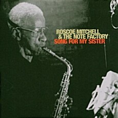 [수입] Roscoe Mitchell & The Note Factory - Song For My Sister