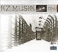 [수입] KZ Musik: Encyclopedia of Music Composed in Concentration Camps, CD 6