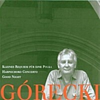 [수입] Gorecki: Kleines Requi / Concerto for Harpsichord & String Orchestra / Good Night