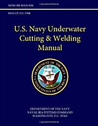 U.S. Navy Underwater Cutting & Welding Manual (Paperback)