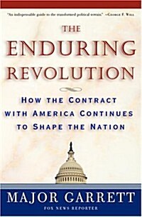 The Enduring Revolution: How the Contract with America Continues to Shape the Nation (Hardcover, First Edition)