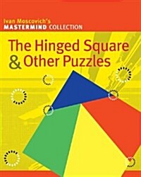 The Hinged Square & Other Puzzles (Mastermind Collection) (Paperback)