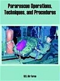 Pararescue Operations, Techniques, and Procedures (Paperback)
