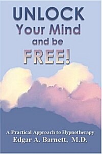 UNLOCK Your Mind and be FREE! (Paperback, 0)