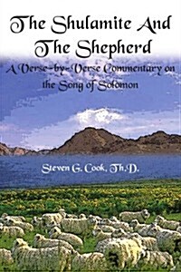 The Shulamite and the Shepherd: A Verse-By-Verse Commentary on the Song of Solomon (Paperback)