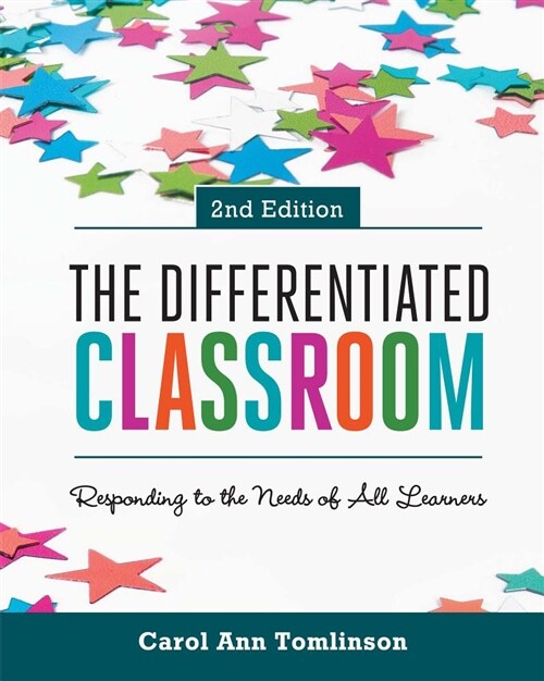 The Differentiated Classroom: Responding to the Needs of All Learners, 2nd Edition (Paperback, 2, Revised)