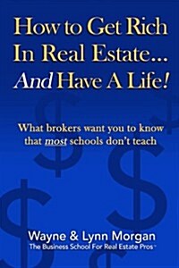 How to Get Rich in Real Estate, and Have a Life! (Paperback)