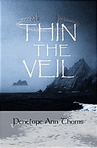 Thin the Veil: Living and Dying Within Celtic Spirituality (Paperback)