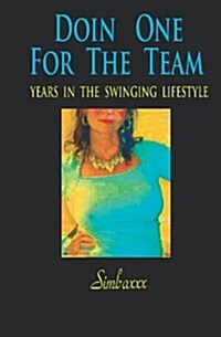 Doin One for the Team: Years in the Swinging Lifestyle (Paperback)