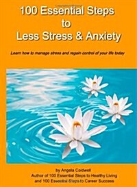 100 Essential Steps to Less Stress and Anxiety (Paperback)
