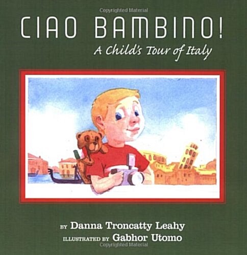 Ciao Bambino!: A Childs Tour of Italy (Paperback)