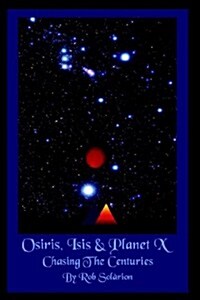 Osiris, Isis & Planet X: Chasing the Centuries (Hardcover)