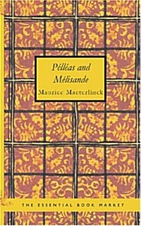 Pelleas and Melisande (Paperback)