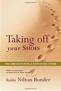 Taking Off Your Shoes: The Abraham Path, a Path to the Other (Paperback)