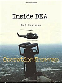 Inside Dea: Operation Snowcap (Paperback)