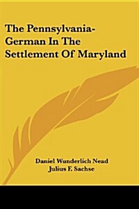 The Pennsylvania-German in the Settlement of Maryland (Paperback)