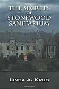 The Secrets of Stonewood Sanitarium (Paperback)